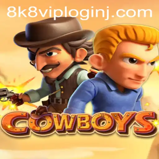 Cowboys: The Ultimate Western Adventure Game and the Role of 8k8 VIP Login