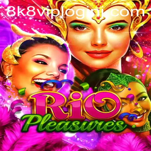 Discover the Enchanting World of RioPleasures and the 8k8 VIP Login Experience